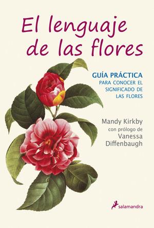 LENGUAJE DE LAS FLORES: GUÍA PRÁCTICA | 9788498384567 | KIRKBY, MANDY | Llibreria La Font de Mimir - Llibreria online Barcelona - Comprar llibres català i castellà