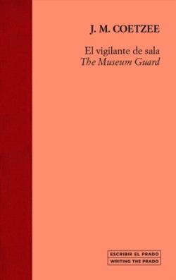 EL VIGILANTE DE SALA ; THE MUSEUM GUARD | 9788484806158 | COETZEE, J.M. | Llibreria La Font de Mimir - Llibreria online Barcelona - Comprar llibres català i castellà