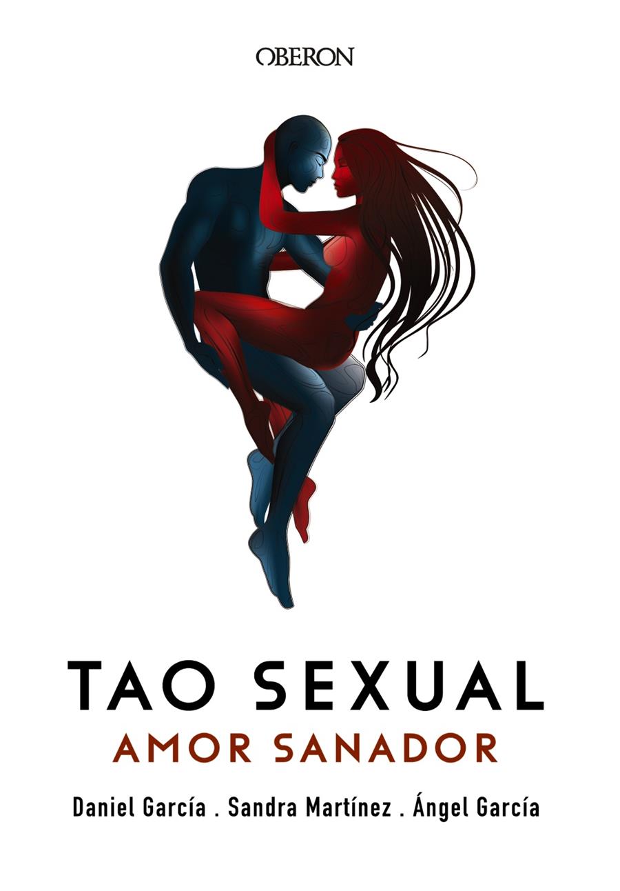 TAO SEXUAL. AMOR SANADOR | 9788441540576 | GARCÍA, ÁNGEL/GARCÍA, DANIEL/MARTÍNEZ, SANDRA | Llibreria La Font de Mimir - Llibreria online Barcelona - Comprar llibres català i castellà