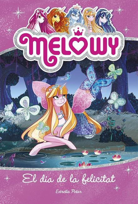 MELOWY. EL DIA DE LA FELICITAT | 9788491371847 | DANIELLE STAR | Llibreria La Font de Mimir - Llibreria online Barcelona - Comprar llibres català i castellà