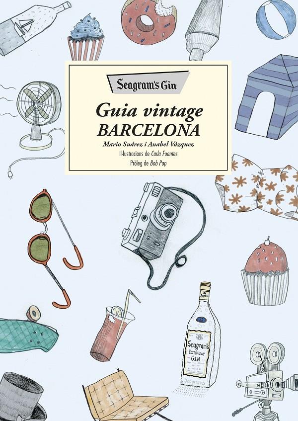 SEAGRAM'S GIN. GUIA VINTAGE BARCELONA | 9788466420372 | MARIO SUÁREZ/ANABEL VÁZQUEZ | Llibreria La Font de Mimir - Llibreria online Barcelona - Comprar llibres català i castellà