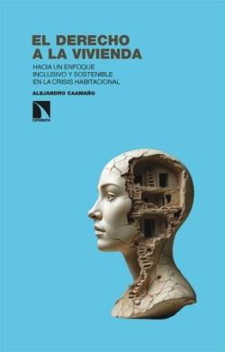 EL DERECHO A LA VIVIENDA | 9788410672529 | CAAMAÑO, ALEJANDRO | Llibreria La Font de Mimir - Llibreria online Barcelona - Comprar llibres català i castellà