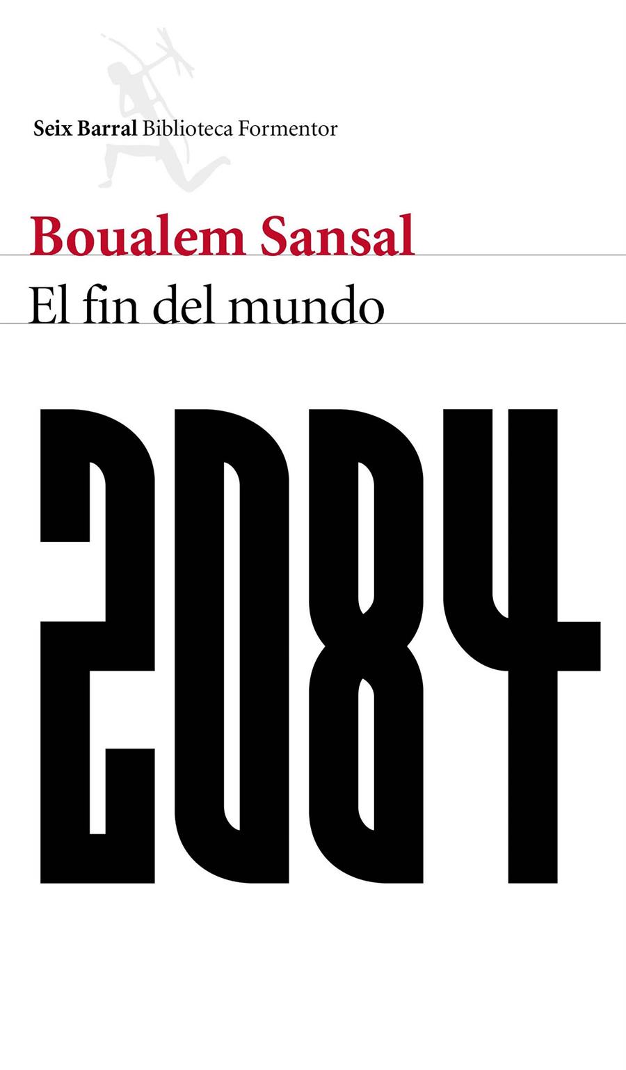 2084. EL FIN DEL MUNDO | 9788432229480 | BOUALEM SANSAL | Llibreria La Font de Mimir - Llibreria online Barcelona - Comprar llibres català i castellà