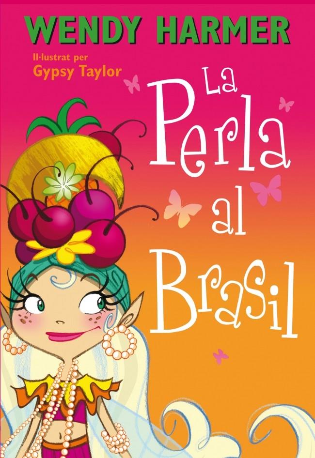 LA PERLA AL BRASIL (LA PERLA NÚM.16) | 9788448839079 | TAYLOR,GYPSY/HARMER,WENDY | Llibreria La Font de Mimir - Llibreria online Barcelona - Comprar llibres català i castellà