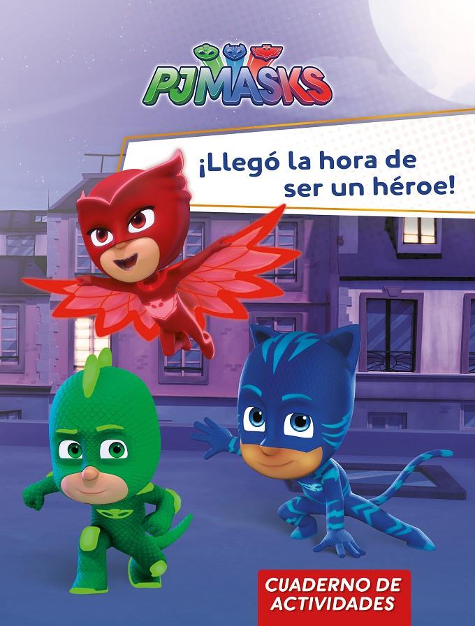 ¡LLEGÓ LA HORA DE SER UN HÉROE! (PJ MASKS. ACTIVIDADES) | 9788448849559 | VARIOS AUTORES | Llibreria La Font de Mimir - Llibreria online Barcelona - Comprar llibres català i castellà