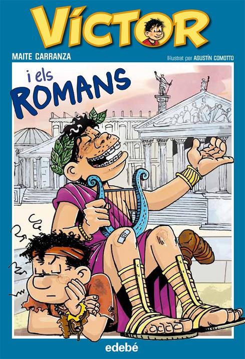 VÍCTOR I ELS ROMANS, DE MAITE CARRANZA | 9788468302010 | EDEBÉ (OBRA COLECTIVA) | Llibreria La Font de Mimir - Llibreria online Barcelona - Comprar llibres català i castellà