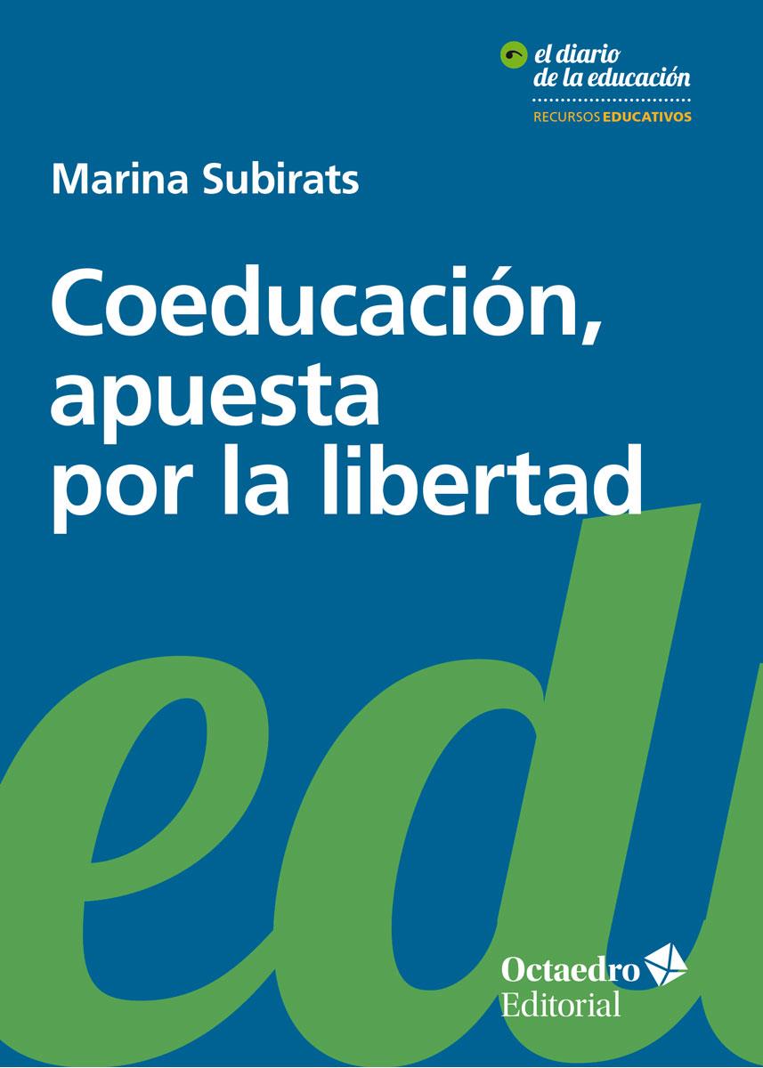 COEDUCACIÓN, APUESTA POR LA LIBERTAD | 9788499219318 | SUBIRATS MARTORI, MARINA | Llibreria La Font de Mimir - Llibreria online Barcelona - Comprar llibres català i castellà