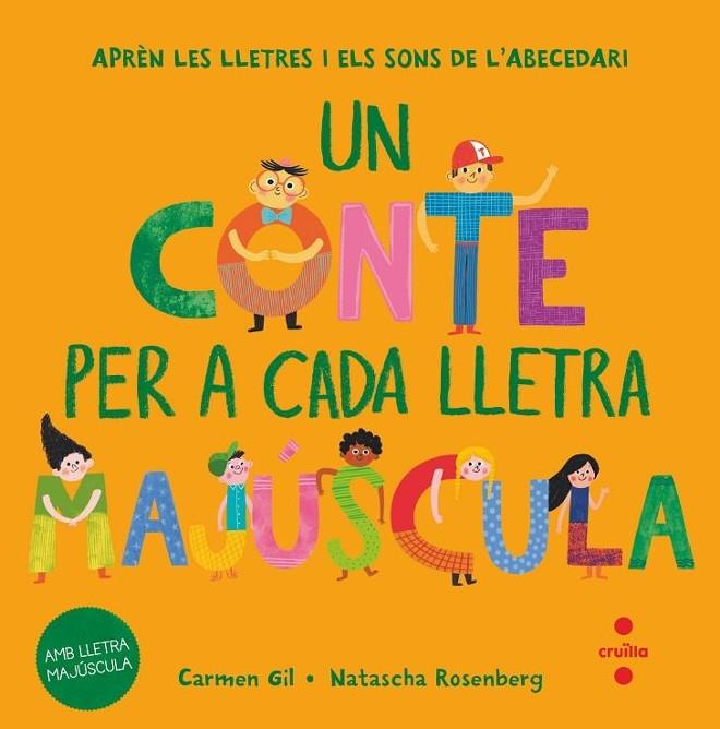 UN CONTE PER A CADA LLETRA MAJÚSCULA | 9788466158022 | GIL, CARMEN | Llibreria La Font de Mimir - Llibreria online Barcelona - Comprar llibres català i castellà