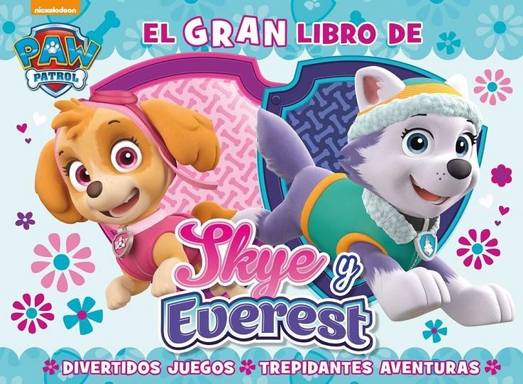 EL GRAN LIBRO DE SKY Y EVEREST (PAW PATROL - PATRULLA CANINA. LIBRO REGALO) | 9788448847562 | NICKELODEON | Llibreria La Font de Mimir - Llibreria online Barcelona - Comprar llibres català i castellà