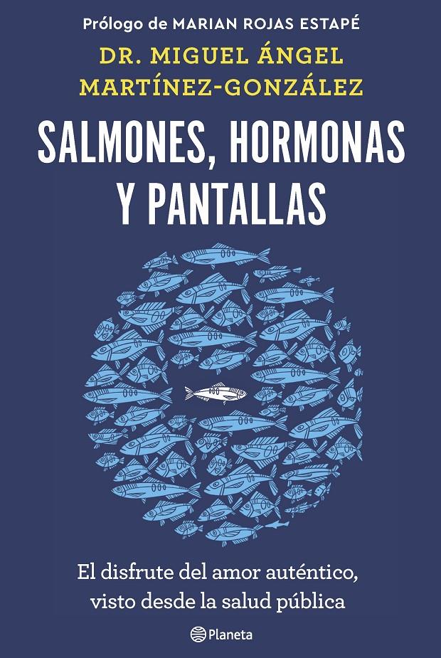 SALMONES, HORMONAS Y PANTALLAS | 9788408266846 | MARTÍNEZ-GONZÁLEZ, MIGUEL ÁNGEL | Llibreria La Font de Mimir - Llibreria online Barcelona - Comprar llibres català i castellà