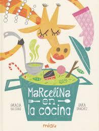 MARCELINA EN LA COCINA | 9788416434749 | IGLESIAS LODARES, GRACIA | Llibreria La Font de Mimir - Llibreria online Barcelona - Comprar llibres català i castellà