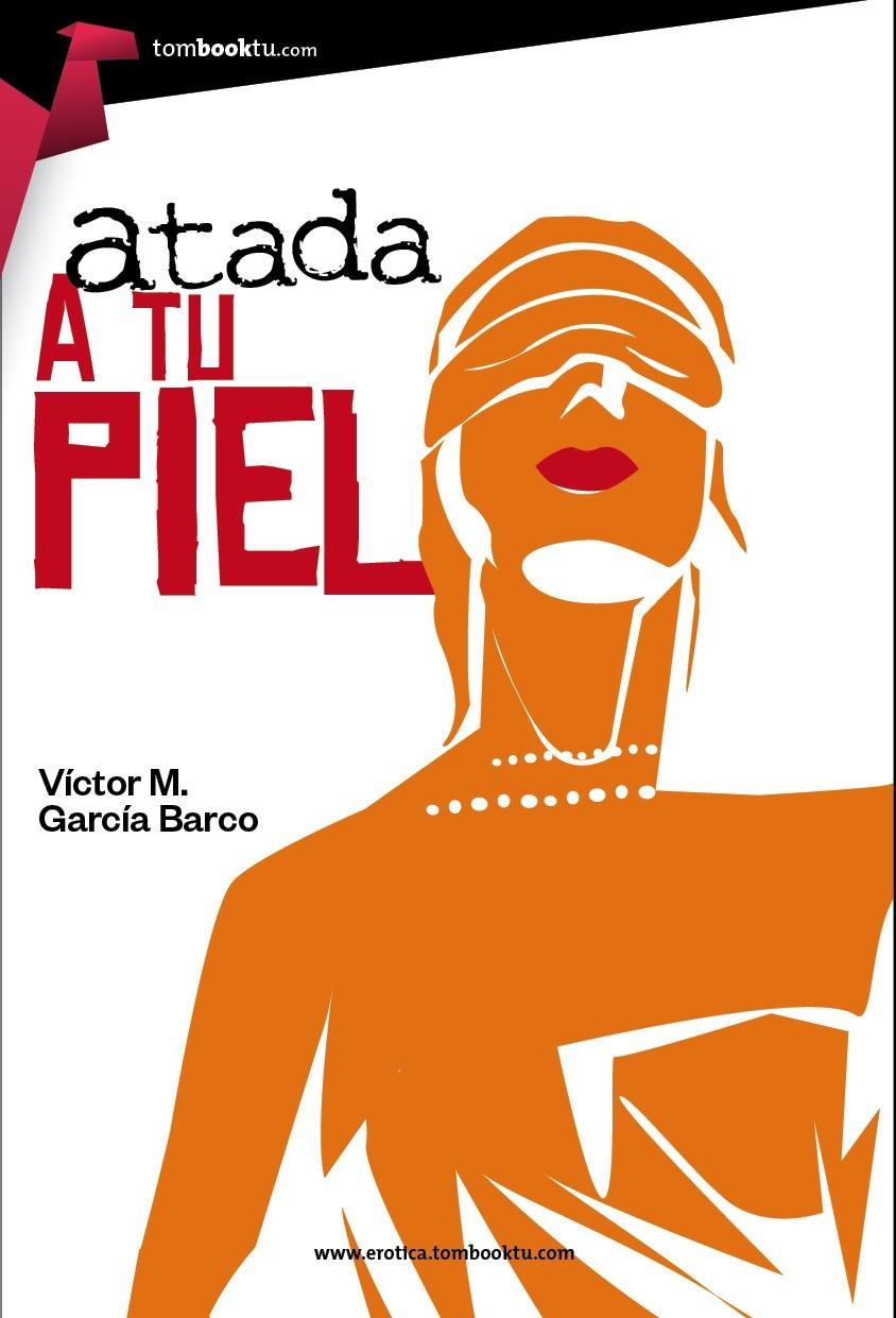 ATADA A TU PIEL | 9788415747598 | GARCÍA BARCO, VÍCTOR | Llibreria La Font de Mimir - Llibreria online Barcelona - Comprar llibres català i castellà