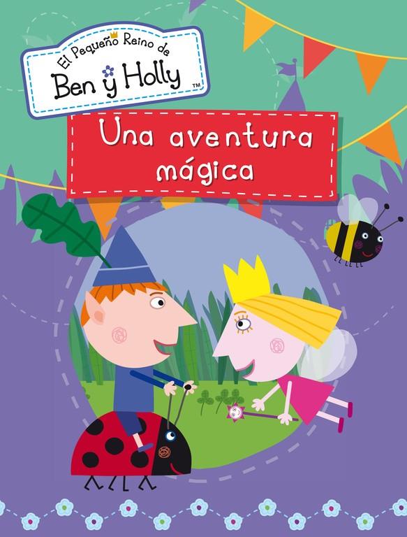 UNA AVENTURA MÁGICA (EL PEQUEÑO REINO DE BEN Y HOLLY. ACTIVIDADES 3) | 9788401906909 | VARIOS AUTORES | Llibreria La Font de Mimir - Llibreria online Barcelona - Comprar llibres català i castellà