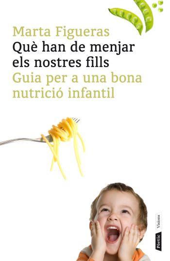 QUÈ HAN DE MENJAR ELS NOSTRES FILLS | 9788498091502 | MARTA FIGUERAS | Llibreria La Font de Mimir - Llibreria online Barcelona - Comprar llibres català i castellà