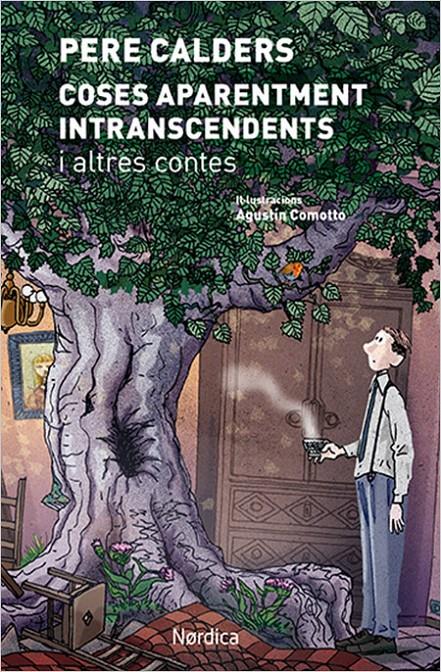 COSES APARENTMENT INTRANSCENDENTS I ALTRES CONTES | 9788416830572 | CALDERS I ROSSINYOL, PERE | Llibreria La Font de Mimir - Llibreria online Barcelona - Comprar llibres català i castellà