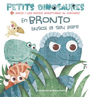 EN BRONTO BUSCA EL SEU PARE (VVKIDS) | 9788468254524 | Llibreria La Font de Mimir - Llibreria online Barcelona - Comprar llibres català i castellà