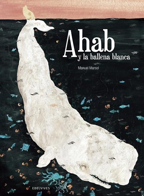 AHAB Y LA BALLENA BLANCA | 9788426394613 | MARTINEZ SOLER, MANUEL | Llibreria La Font de Mimir - Llibreria online Barcelona - Comprar llibres català i castellà