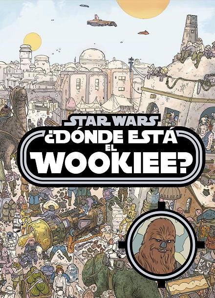 STAR WARS. ¿DÓNDE ESTÁ EL WOOKIEE? | 9788408161240 | STAR WARS | Llibreria La Font de Mimir - Llibreria online Barcelona - Comprar llibres català i castellà