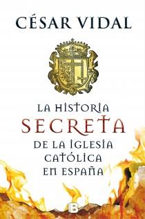 HIST. SECRETA DE LA IGLESIA CATÓLICA ESP | 9788466655156 | VIDAL, CÉSAR | Llibreria La Font de Mimir - Llibreria online Barcelona - Comprar llibres català i castellà