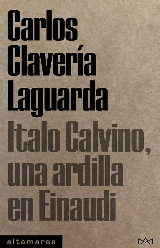 ITALO CALVINO, UNA ARDILLA EN EINAUDI | 9788419583338 | CLAVERÍA LAGUARDA, CARLOS | Llibreria La Font de Mimir - Llibreria online Barcelona - Comprar llibres català i castellà