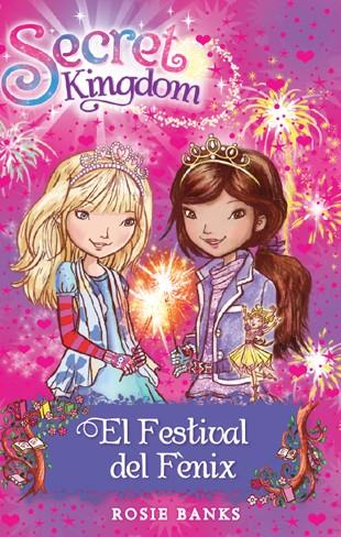 SECRET KINGDOM 16. EL FESTIVAL DEL FÈNIX | 9788424653866 | BANKS, ROSIE | Llibreria La Font de Mimir - Llibreria online Barcelona - Comprar llibres català i castellà