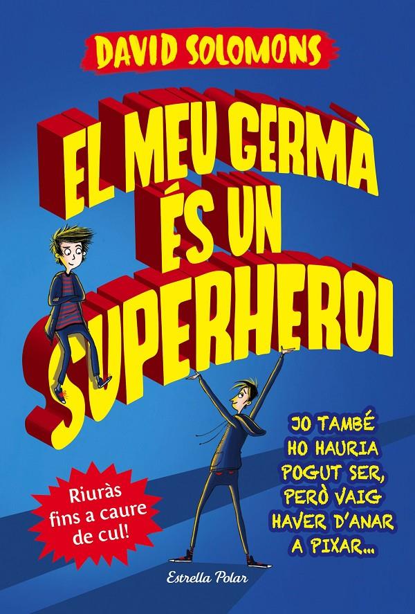 EL MEU GERMÀ ÉS UN SUPERHEROI | 9788491372103 | DAVID SOLOMONS | Llibreria La Font de Mimir - Llibreria online Barcelona - Comprar llibres català i castellà