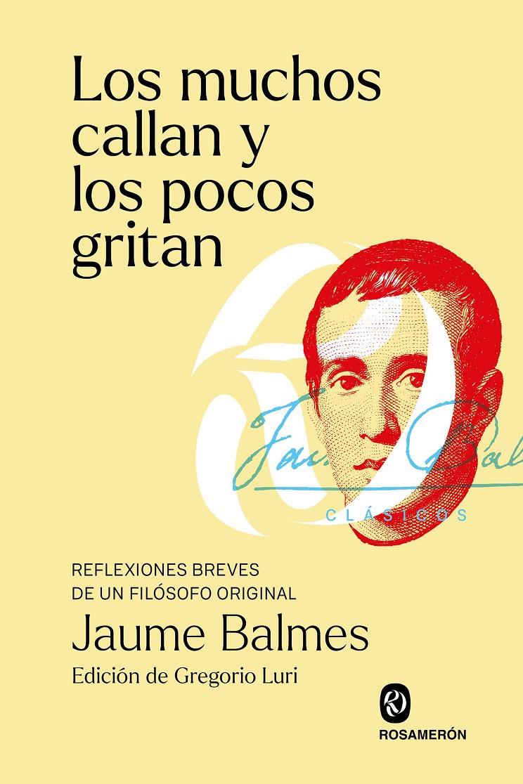 LOS MUCHOS CALLAN Y LOS POCOS GRITAN | 9788412738308 | BALMES, JAUME | Llibreria La Font de Mimir - Llibreria online Barcelona - Comprar llibres català i castellà