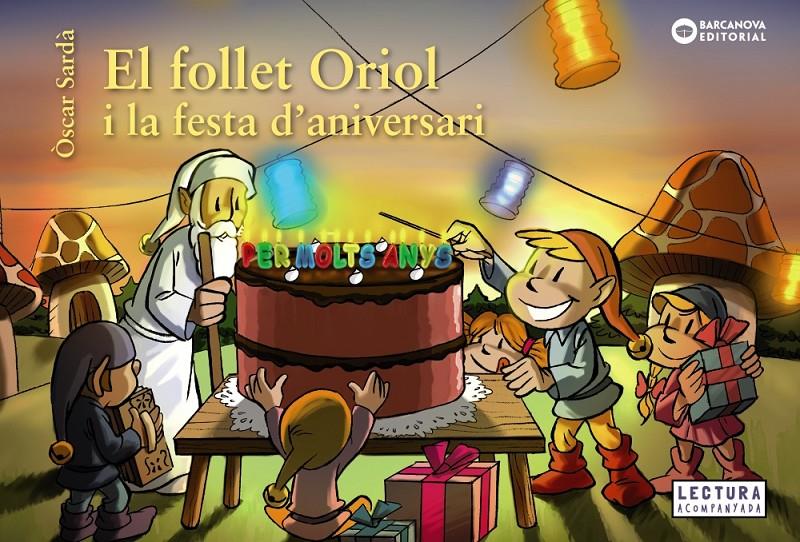 EL FOLLET ORIOL I LA FESTA D'ANIVERSARI | 9788448946548 | SARDÀ, ÒSCAR | Llibreria La Font de Mimir - Llibreria online Barcelona - Comprar llibres català i castellà