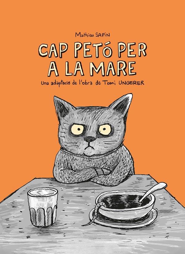 CAP PETÓ PER A LA MARE | 9788412863116 | UNGERER, TOMI/SAPIN, MATHIEU | Llibreria La Font de Mimir - Llibreria online Barcelona - Comprar llibres català i castellà