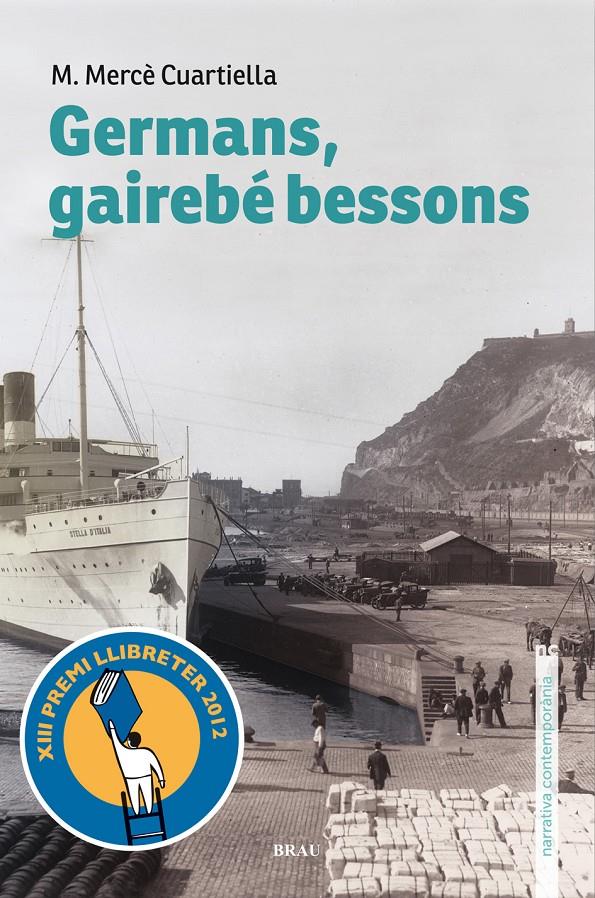 GERMANS, GAIREBÉ BESSONS | 9788496905788 | CUARTIELLA, MARIA MERCÈ | Llibreria La Font de Mimir - Llibreria online Barcelona - Comprar llibres català i castellà