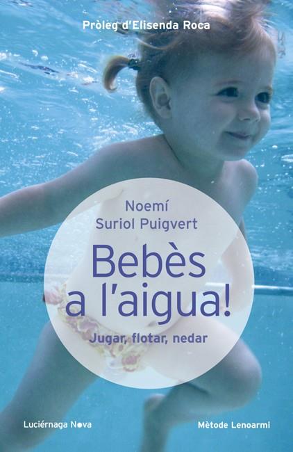 BEBÈS A L'AIGUA | 9788415864097 | SURIOL, NOEMÍ | Llibreria La Font de Mimir - Llibreria online Barcelona - Comprar llibres català i castellà