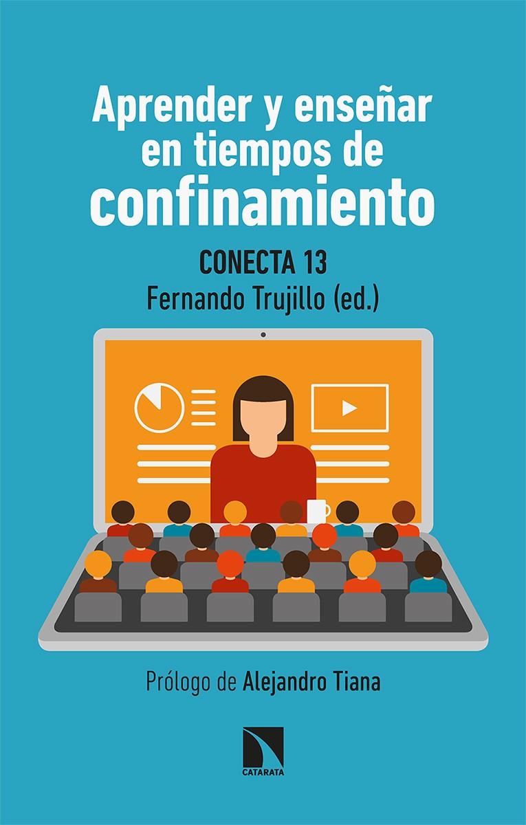 APRENDER Y ENSEÑAR EN TIEMPOS DE CONFINAMIENTO | 9788413520520 | CONECTA13/FERNÁNDEZ NAVAS, MANUEL/MONTES RODRÍGUEZ, RAMÓN/SEGURA ROBLES, ADRIÁN/ÁLVAREZ JIMÉNEZ, DAV | Llibreria La Font de Mimir - Llibreria online Barcelona - Comprar llibres català i castellà