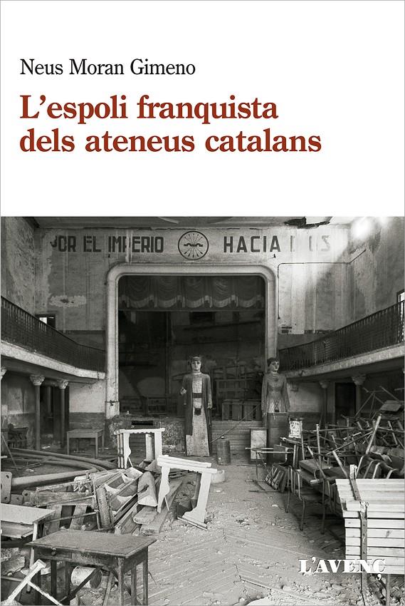 L'ESPOLI FRANQUISTA DELS ATENEUS CATALANS (1939-1984) | 9788418680120 | MORAN GIMENO, NEUS | Llibreria La Font de Mimir - Llibreria online Barcelona - Comprar llibres català i castellà