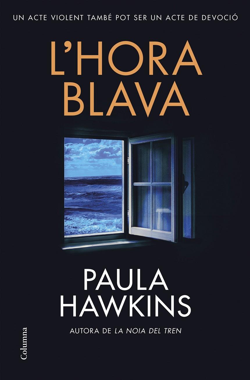 L'HORA BLAVA | 9788466432610 | HAWKINS, PAULA | Llibreria La Font de Mimir - Llibreria online Barcelona - Comprar llibres català i castellà