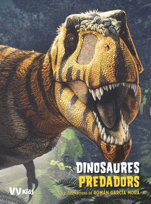 DINOSAURES PREDADORS (VVKIDS) | 9788468255262 | BRILLANTE, GIUSEPPE/CESSA, ANNA | Llibreria La Font de Mimir - Llibreria online Barcelona - Comprar llibres català i castellà