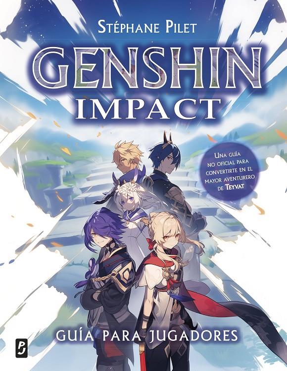 GENSHIN IMPACT. GUÍA PARA JUGADORES | 9788408286066 | PILET, STÉPHANE | Llibreria La Font de Mimir - Llibreria online Barcelona - Comprar llibres català i castellà