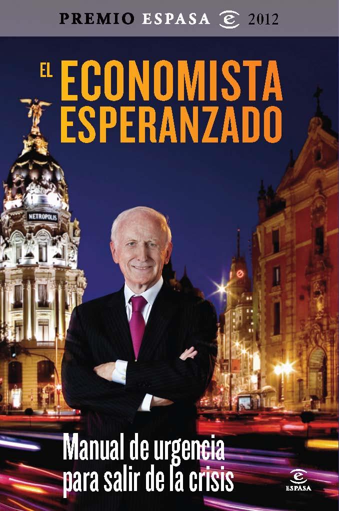 EL ECONOMISTA ESPERANZADO (PREMIO ESPASA 2012) | 9788467009309 | LEOPOLDO ABADIA | Llibreria La Font de Mimir - Llibreria online Barcelona - Comprar llibres català i castellà