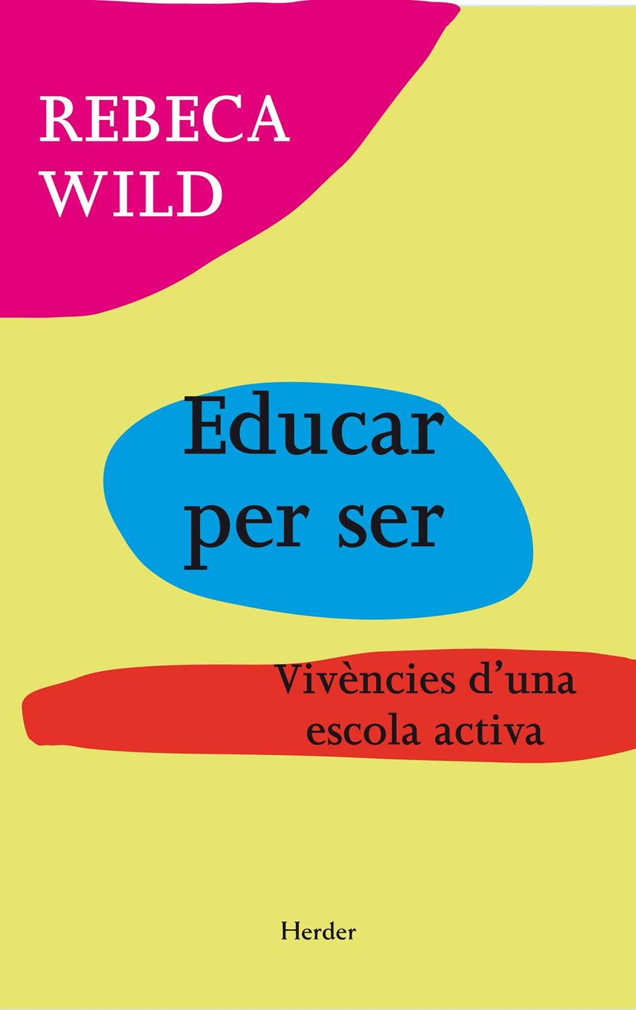 EDUCAR PER SER | 9788425431388 | WILD, REBECA | Llibreria La Font de Mimir - Llibreria online Barcelona - Comprar llibres català i castellà