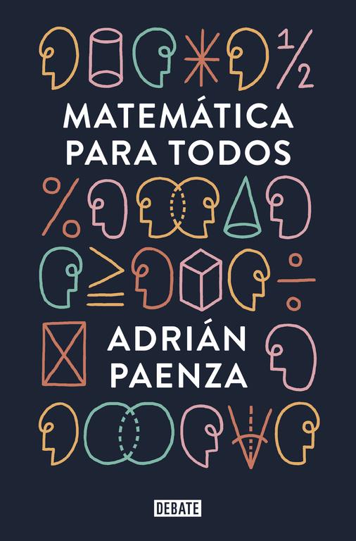 MATEMÁTICA PARA TODOS | 9788499927046 | PAENZA, ADRIAN | Llibreria La Font de Mimir - Llibreria online Barcelona - Comprar llibres català i castellà