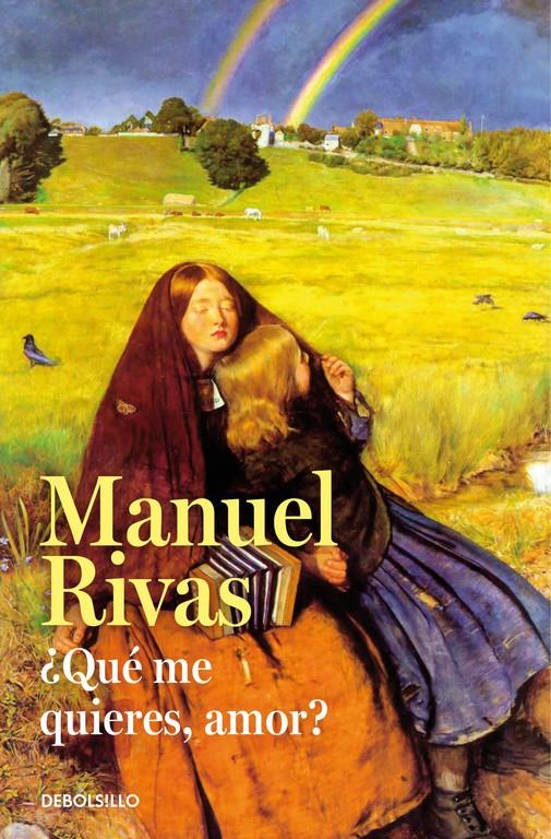 ¿QUÉ ME QUIERES, AMOR? | 9788490628898 | RIVAS,MANUEL | Llibreria La Font de Mimir - Llibreria online Barcelona - Comprar llibres català i castellà