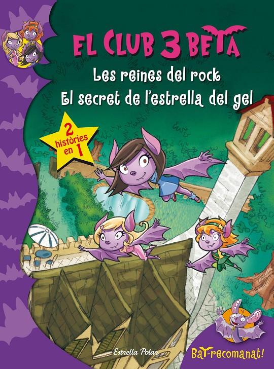 EL CLUB 3 BETA. LES REINES DEL ROCK I EL SECRET DE L ESTRELLA DE GEL | 9788490577752 | ROBERTO PAVANELLO | Llibreria La Font de Mimir - Llibreria online Barcelona - Comprar llibres català i castellà