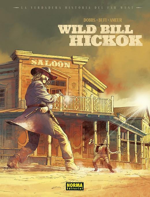 LA VERDADERA HISTORIA DEL FAR WEST. WILD BILL HIKOCK | 9788467970715 | DOBBS./BUFI/AMEUR | Llibreria La Font de Mimir - Llibreria online Barcelona - Comprar llibres català i castellà