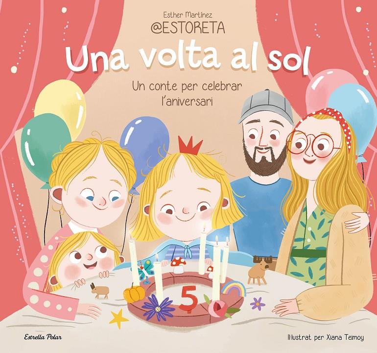 UNA VOLTA AL SOL. UN CONTE PER CELEBRAR L'ANIVERSARI | 9788413897332 | ESTHER MARTÍNEZ @ESTORETA/TEIMOY, XIANA | Llibreria La Font de Mimir - Llibreria online Barcelona - Comprar llibres català i castellà