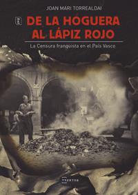 DE LA HOGUERA AL LÁPIZ ROJO | 9788471486400 | TORREALDAI NABEA, JOAN MARI | Llibreria La Font de Mimir - Llibreria online Barcelona - Comprar llibres català i castellà