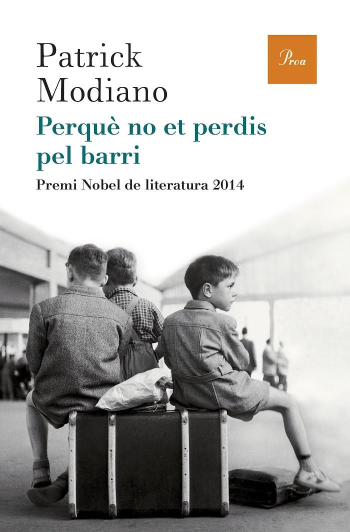 PERQUÈ NO ET PERDIS PEL BARRI | 9788475885759 | PATRICK MODIANO | Llibreria La Font de Mimir - Llibreria online Barcelona - Comprar llibres català i castellà