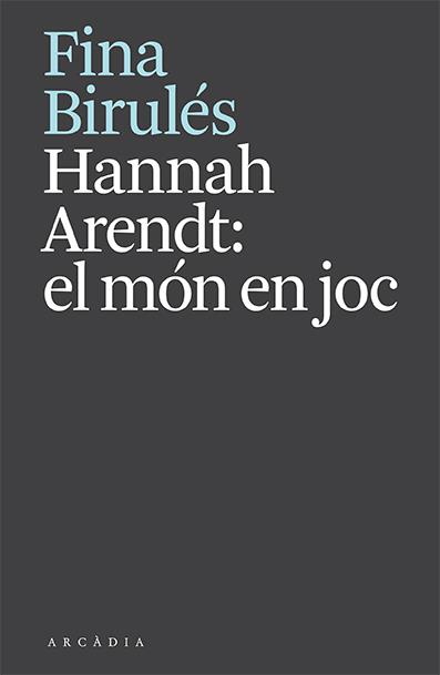 HANNAH ARENDT: EL MÓN EN JOC | 9788412592610 | BIRULÉS, FINA | Llibreria La Font de Mimir - Llibreria online Barcelona - Comprar llibres català i castellà