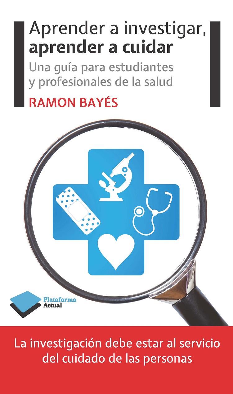 APRENDER A INVESTIGAR, APRENDER A CUIDAR | 9788415577676 | BAYÉS, RAMON | Llibreria La Font de Mimir - Llibreria online Barcelona - Comprar llibres català i castellà