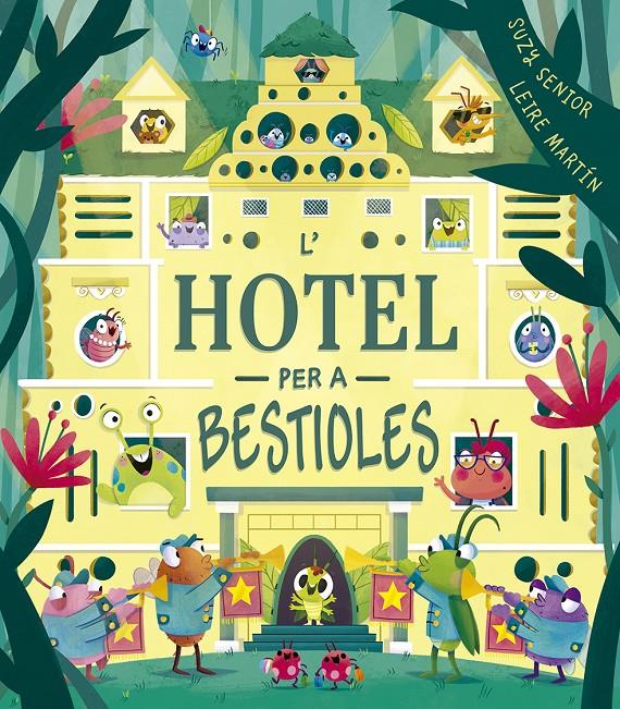 L´HOTEL PER A BESTIOLES | 9788491455172 | SENIOR, SUZY | Llibreria La Font de Mimir - Llibreria online Barcelona - Comprar llibres català i castellà