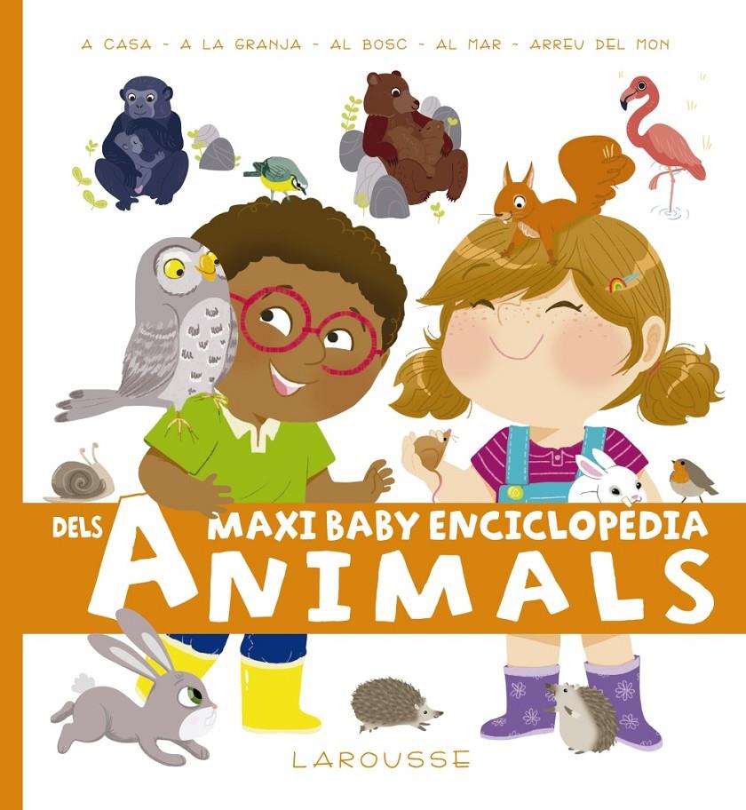 MAXI BABY ENCICLOPÈDIA DELS ANIMALS | 9788417273255 | LAROUSSE EDITORIAL | Llibreria La Font de Mimir - Llibreria online Barcelona - Comprar llibres català i castellà