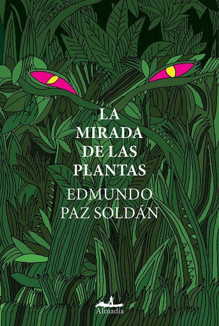 LA MIRADA DE LAS PLANTAS | 9788412520507 | PAZ SOLDÁN ÁVILA, JOSÉ EDMUNDO | Llibreria La Font de Mimir - Llibreria online Barcelona - Comprar llibres català i castellà